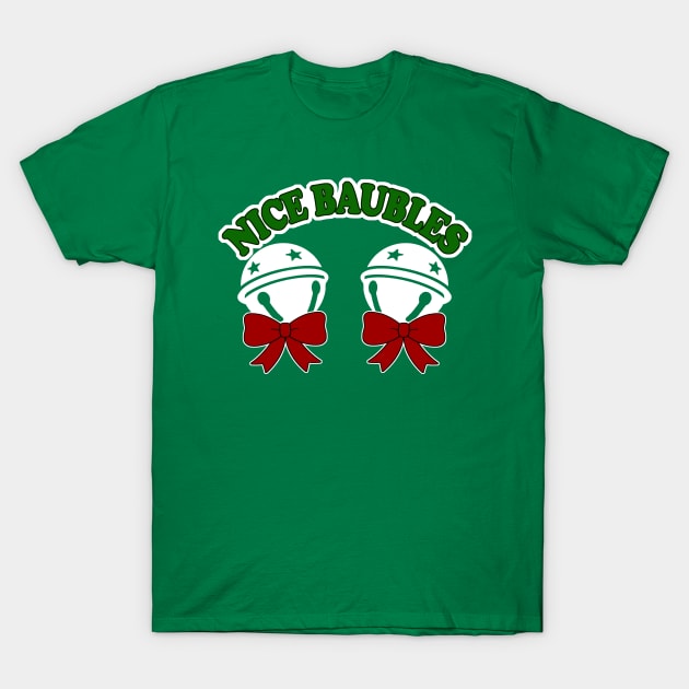 Nice Baubles Shirt - Offensive Christmas Shirts, If you love funny christmas tshirts, inappropriate gifts, offensive christmas t-shirt, offensive xmas T-Shirt by BlueTshirtCo